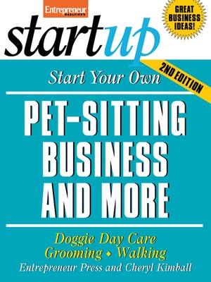 cover image of Start Your Own Pet-Sitting Business and More